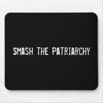 Smash the Patriarchy mousepads by funnycustomtshirts Smash the Patriarchy mousepads
