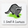 Smell A CoonAss Mousepad