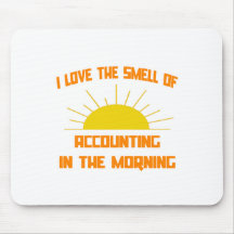 Smell of Accounting in the Morning Mousepads