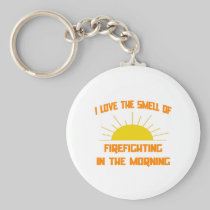 Smell of Firefighting in the Morning Key Chain