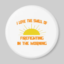 Smell of Firefighting in the Morning Magnets