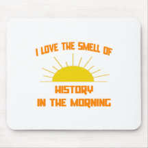 Smell of History in the Morning Mouse Pad