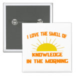 Smell of Knowledge in the Morning Button
