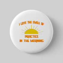 Smell of Practice in the Morning Pins