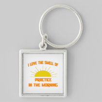 Smell of Practice in the Morning Key Chains