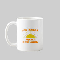 Smell of Practice in the Morning Coffee Mug