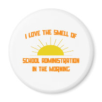 Smell of School Administration in the Morning magnets