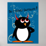 Smell Sarcasm? Evil Penguin Poster posters