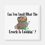 Smell What The Crock Is Cooking Refrigerator Magnet