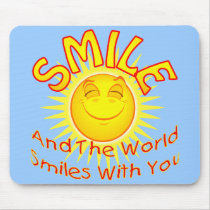 Smile and the World Smiles with You (2) mousepads