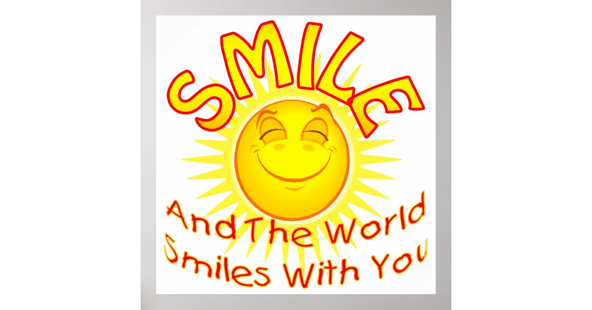 Smile and the World Smiles with You (2) Poster | Zazzle