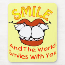 Smile and the World Smiles with You mousepads