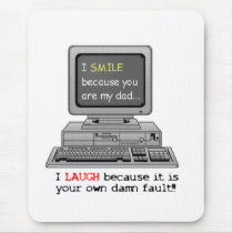 Smile because you are my Dad mousepads