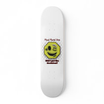Smile, Did I get the decision? skateboards