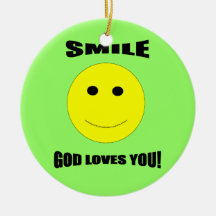 Smile god loves you Christmas Ornament