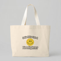 Smile If You Love a Firefighter Canvas Bags