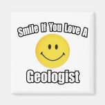 Smile If You Love a Geologist Fridge Magnet