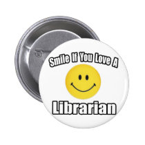 Smile If You Love a Librarian buttons