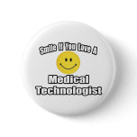 Smile If You Love A Medical Technologist Buttons