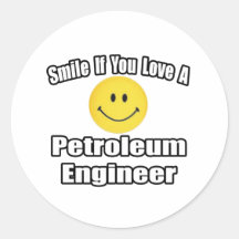 Smile If You Love A Petroleum Engineer Round Sticker