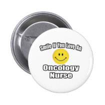 Smile If You Love An Oncology Nurse buttons
