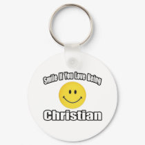 Smile If You Love Being Christian keychains by Christianity_Shirts Smile If You Love Being Christian keychains