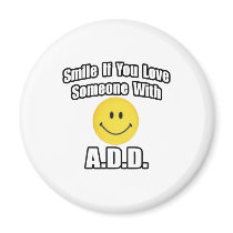 Smile If You Love Someone With A.D.D magnets by ADD_ADHD_Shirts Smile If You Love Someone With A.D.D magnets
