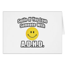 Smile If You Love Someone With A.D.H.D cards by ADD_ADHD_Shirts Smile If You Love Someone With A.D.H.D cards