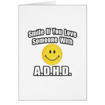 Smile If You Love Someone With A.D.H.D Greeting Card