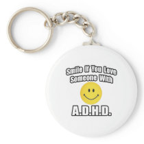 Smile If You Love Someone With A.D.H.D Keychains