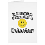 Smile If You Love Someone With a Hysterectomy Greeting Cards