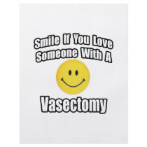 Smile If You Love Someone With A Vasectomy flyers