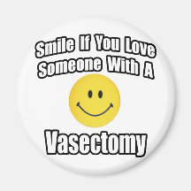 Smile If You Love Someone With A Vasectomy Magnets