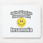 Smile If You Love Someone With Insomnia Mousepads