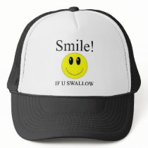 Smile If you Swallow -- Apparel Trucker Hat