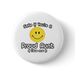 Smile If You're a Proud Aunt (Like Me) Pinback Buttons