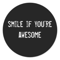 smile if you're awesome stickers by funnycustomtshirts smile if you're awesome stickers