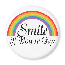 Smile if you're gay refrigerator magnet