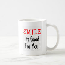 Smile It's Good For You. Coffee Mug