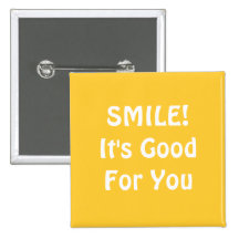 SMILE! It's Good For You. Yellow. Button