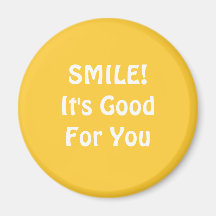 SMILE! It's Good For You. Yellow. Refrigerator Magnet