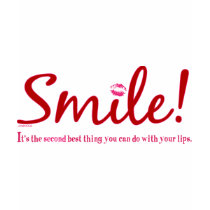Smile - It's the second best thing you can do... t-shirts