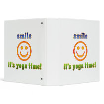 Smile It's Yoga Time! Health Fitness New Age 3 Ring Binders