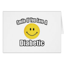 Smile...Love a Diabetic Greeting Cards