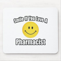 Smile...Love a Pharmacist mousepads