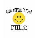 Smile...Love a Pilot t-shirts