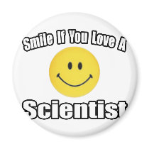Smile...Love a Scientist magnets
