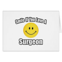 Smile...Love a Surgeon cards by SurgeonShirts Smile...Love a Surgeon cards