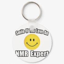Smile...Love an NMR Expert keychains by NMR_Shirts Smile...Love an NMR Expert keychains