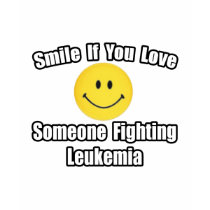 Smile...Love Someone Fighting Leukemia t-shirts